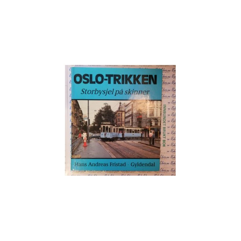 Hans Andreas Fristad - Oslo-Trikken - Storbysjel p skinner