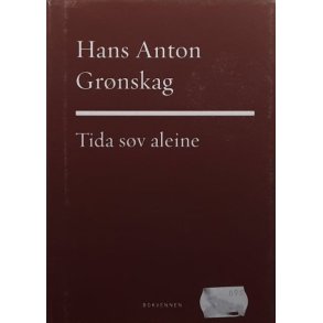 Hans Anton Gr�nskag - Tida s�v aleine (Innbundet)