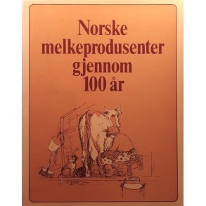 Hans Borgen (red.) - Norske melkeprodusenter gjennom 100 �r (Innb.)