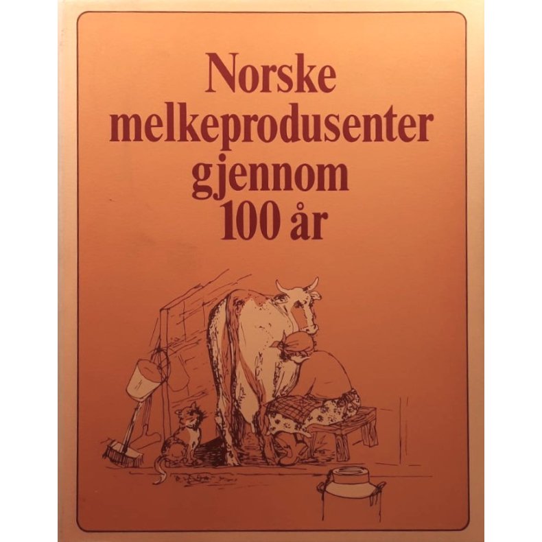 Hans Borgen (red.) - Norske melkeprodusenter gjennom 100 �r (Innb.)