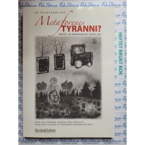 Hans Chr. Garmann Johnsen m.fl. - Metaforenes tyranni? Samtids- og framtidsbilder i Norge 2005