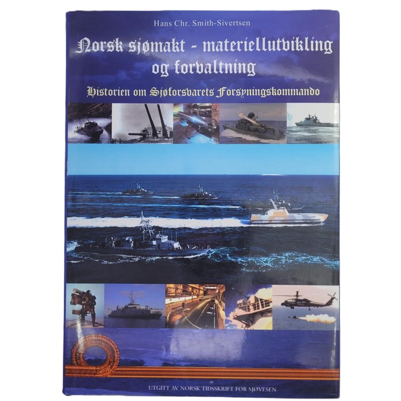 Hans Chr. Smith-Sivertsen - Norsk sjmakt - materiellutvikling og forvaltning