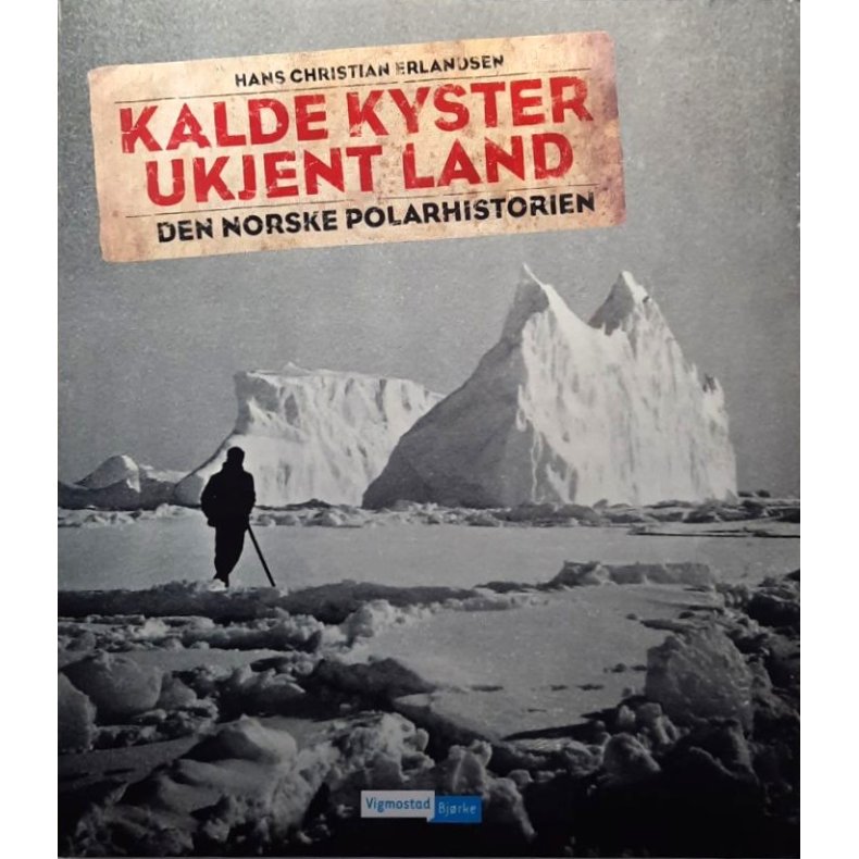 Hans Christian Erlandsen - Kalde kyster, ukjent land (Innbundet)