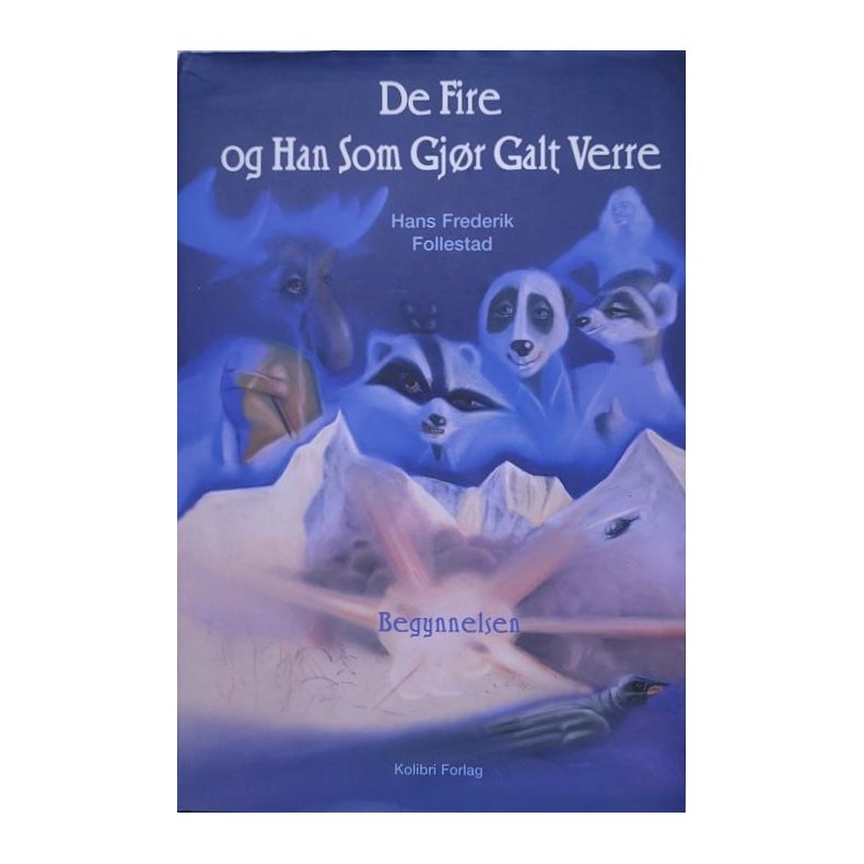 Hans Frederik Follestad - De Fire og Han Som Gjr Galt Verre - Begynnelsen