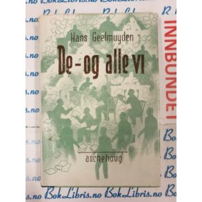 Hans Geelmuyden - De - og alle vi (I)