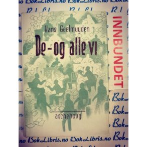 Hans Geelmuyden - De - og alle vi (Innb)