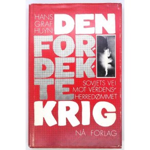 Hans Graf Huyn - Den fordekte krig - Sovjets vei mot verdensherredmme