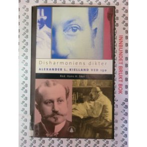 Hans H. Skei (red.) - Disharmoniens dikter Alexander L. Kielland ved 150