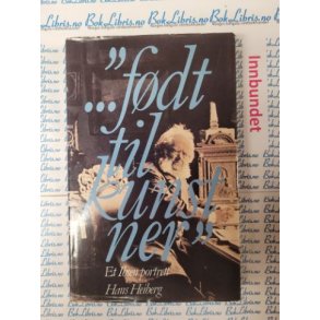 Hans Heiberg - Et Ibsen portrett - Fdt til kunstner