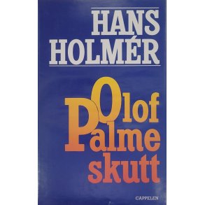 Hans Holmr - Olof Palme skutt