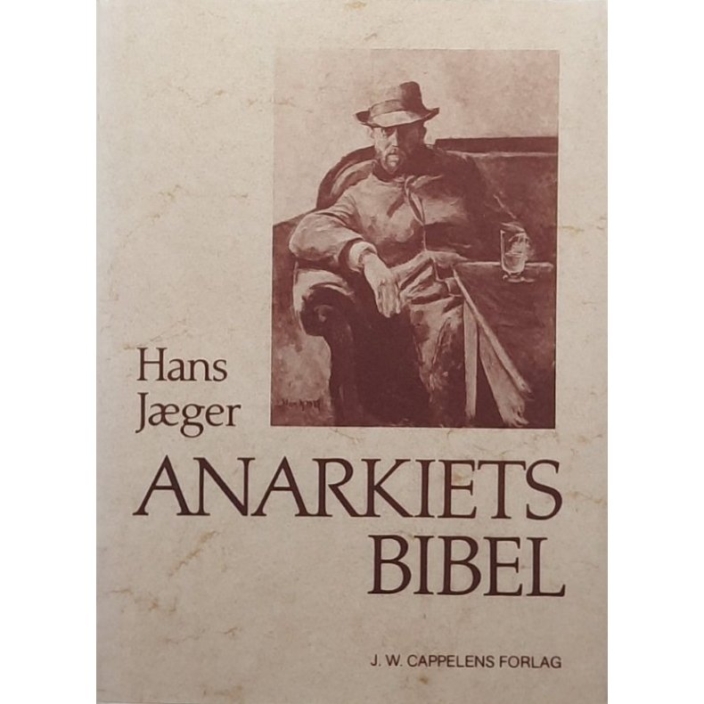 Hans J�ger - Anarkiets bibel - Innbundet