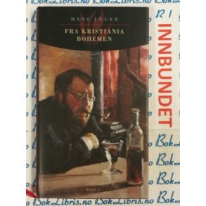 Fra Kristiania-bohemen, Bind 2 - Hans J�ger - Bruktbok - Innbundet