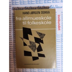 Hans-Jrgen Dokka - Fra allmueskole til folkeskole
