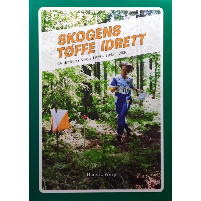 Hans L. Werp - Skogens tffe idrett - O-idretten i Norge 1925 - 1945 - 2020