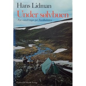 Hans Lidman - Under s�lvbuen - Nye vandringer p� Nordkalotten