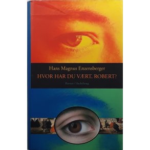 Hans Magnus Enzensberger - Hvor har du vrt, Robert?
