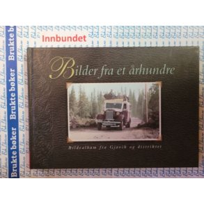Hans Olav Granheim - Terje Paulsberg - Bilder fra et rhundre. Bildealbum fra Gjvik og distriktet