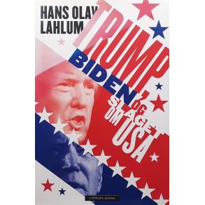 Hans Olav Lahlum - Trump, Biden og slaget om USA