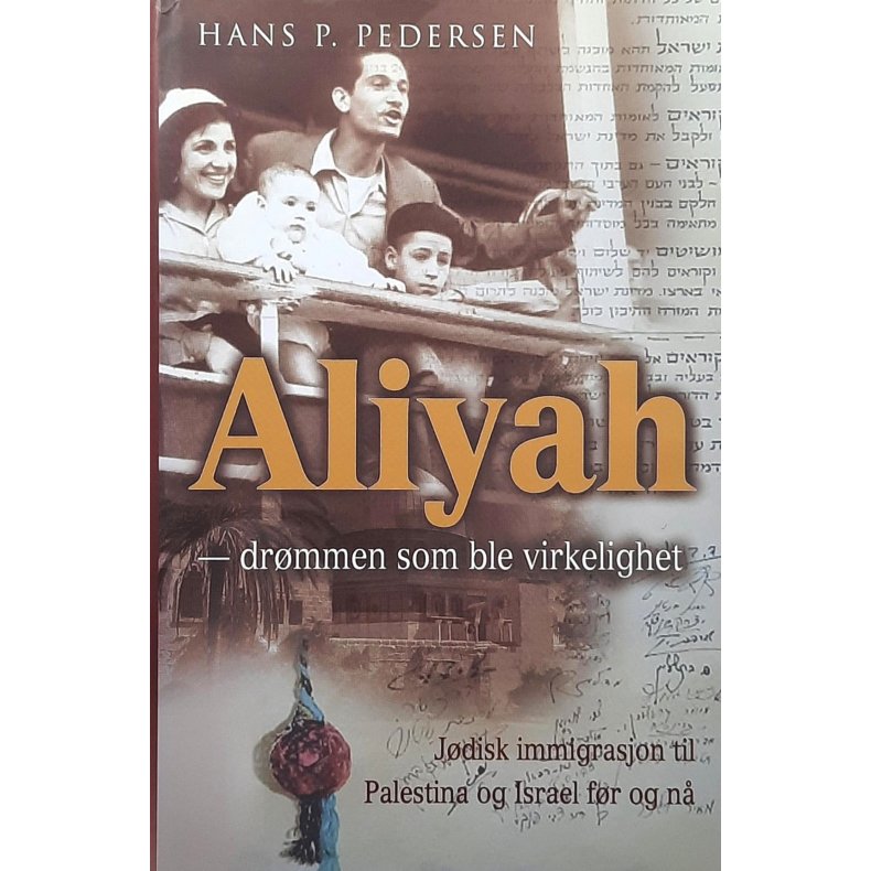 Hans P. Pedersen - Aliyah: Dr�mmen som ble virkelighet (Innbundet)