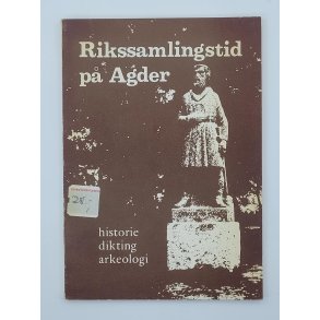 Hans Try - Rikssamlingstid p Agder - Historie, diktning, arkeologi