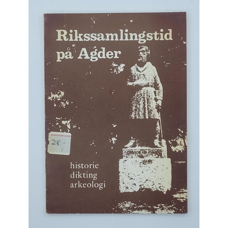 Hans Try - Rikssamlingstid p Agder - Historie, diktning, arkeologi