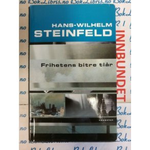 Hans-Wilhelm Steinfeld - Frihetens bitre tir (I)