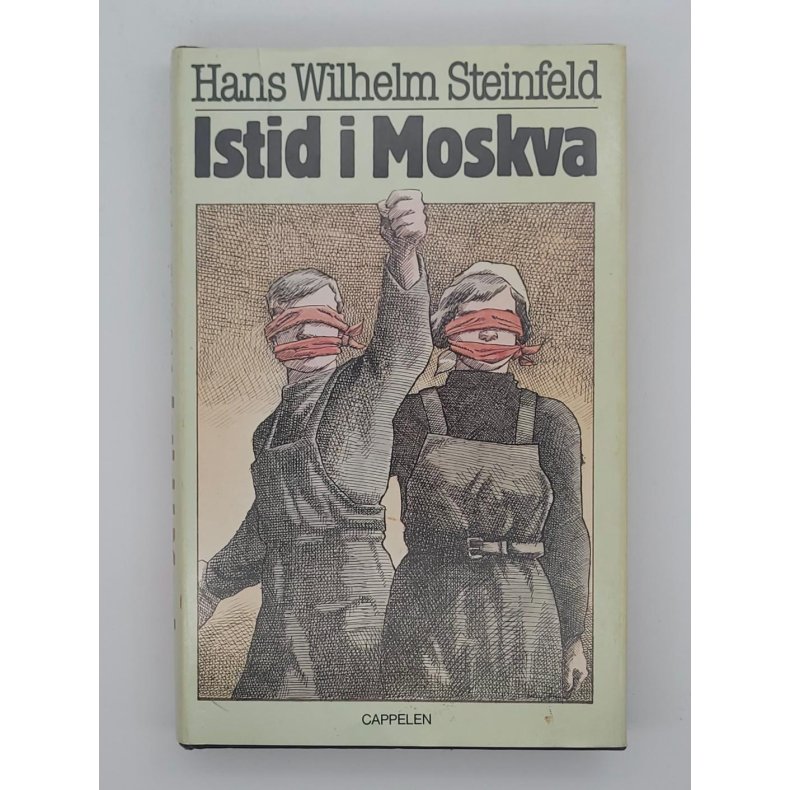 Hans Wilhelm Steinfeld - Istid i Moskva (Innb.)