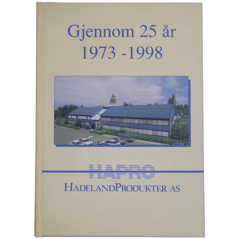 Hapro - Hadelandsprodukter Gjennom 25 r 1973-1998