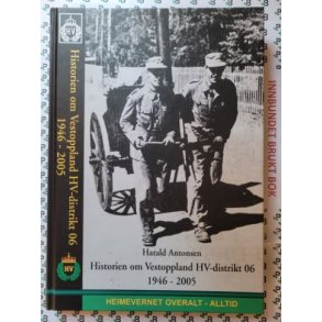Harald Antonsen - Historien om Vestoppland HV-distrikt 06 1946-2005