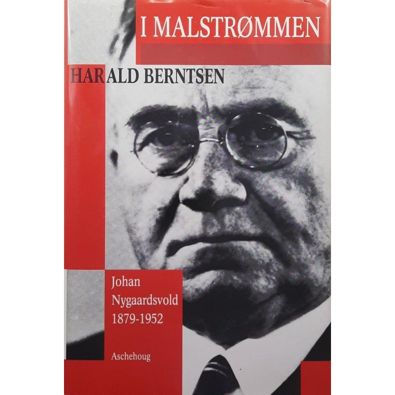 Harald Berntsen - I malstrmmen Johan Nygaardsvold 1879-1952