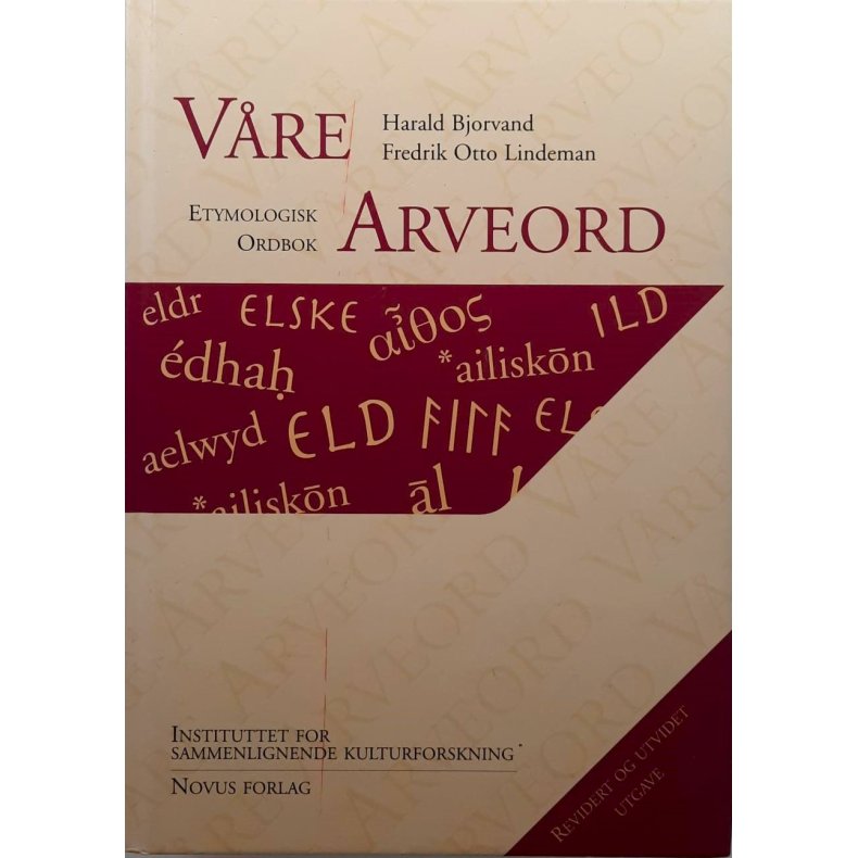 Harald Bjorvand og Fredrik Otto Lindeman - Vre arveord - Etymologisk ordbok