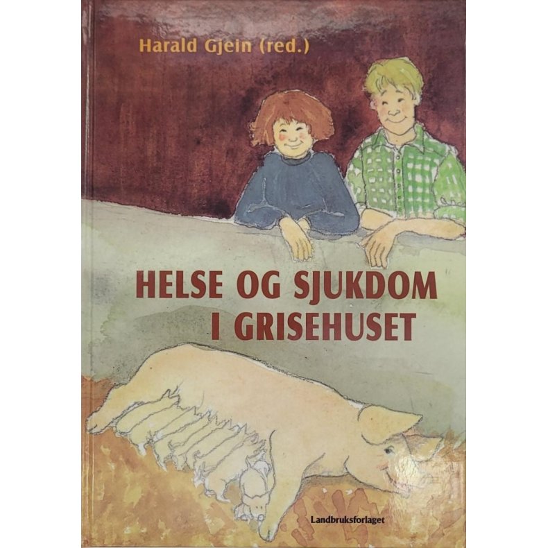 Harald Gjein - Helse og sjukdom i grisehuset