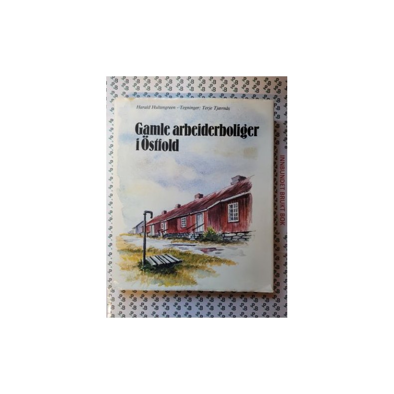 Harald Hultgreen - Gamle arbeiderboliger i stfold