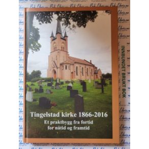 Harald Hvattum - Tingelstad kirke 1866-2016