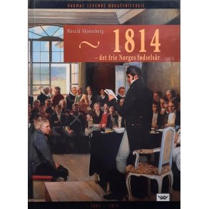 Harald Skj�nsberg - 1814 - det fri Norges f�dsels�r (Innbundet)