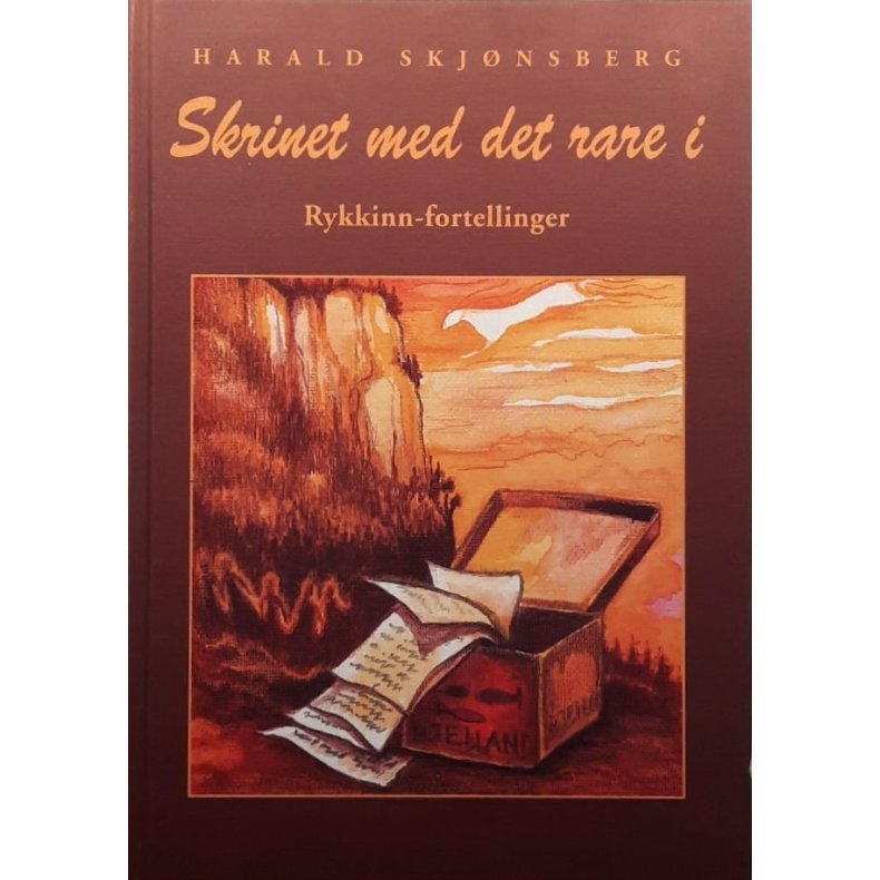 Harald Skj�nsberg - Skrinet med det rare i - Rykkinn-fortellinger  (Innb.)