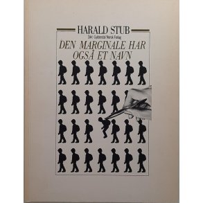 Harald Stub - Den marginale har ogs et navn (Heftet)