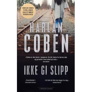 Harlan Coben - Ikke gi slipp - (Innbundet)