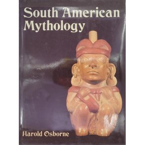 Harold Osborne - South American Mythology (Innbundet)