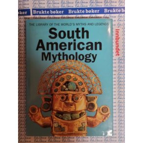 Harold Osborne - South American Mythology 