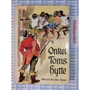 Harriet Beecher-Stowe - Onkel Toms hytte - Innb.