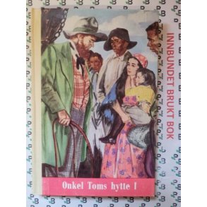 Harriet Beecher Stowe - Onkel Toms hytte I