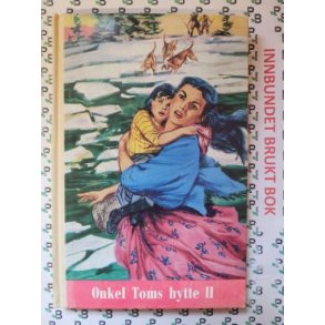 Harriet Beecher Stowe - Onkel Toms hytte II