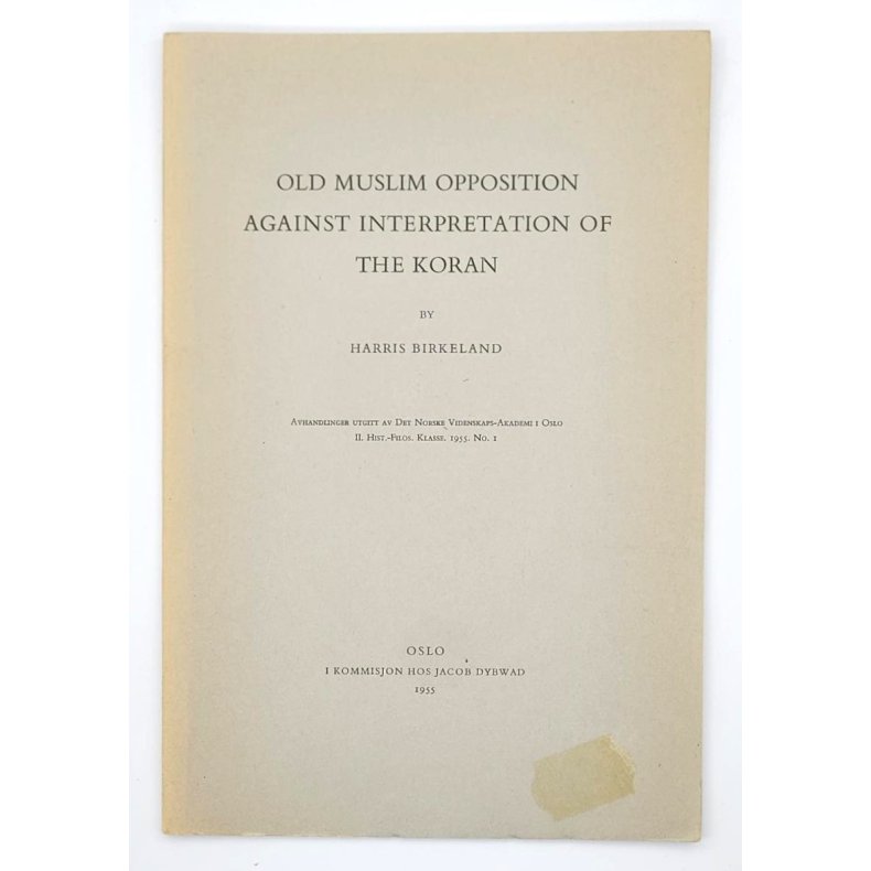 Harris Birkeland - Old Muslim Opposition against interpretation of The Koran