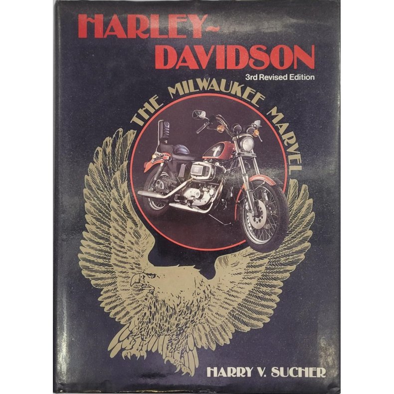 Harry V. Sucher - Harley-Davidson The Milwaukee Marvel