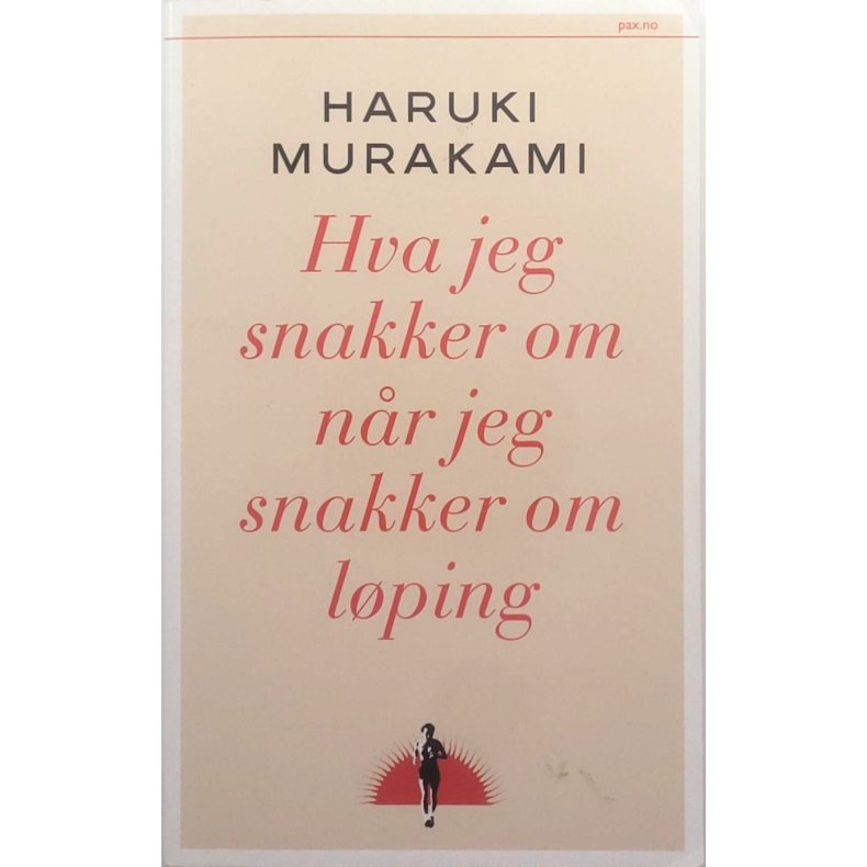 Haruki Murakami - Hva jeg snakker om n�r jeg snakker om l�ping - Heftet