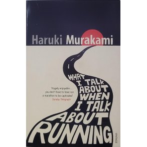 Haruki Murakami - What I Talk About When I Talk About Running