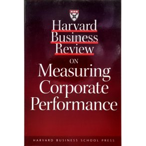 Harvard Business Review on Measuring Corporate Performance