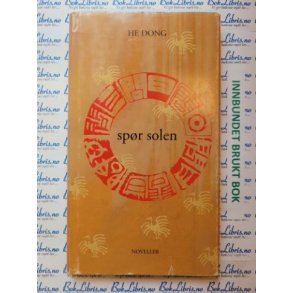 He Dong - Spr solen (Noveller)