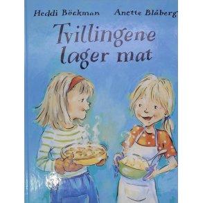 Heddi Bckman - Anette Blberg - Tvillingene lager mat